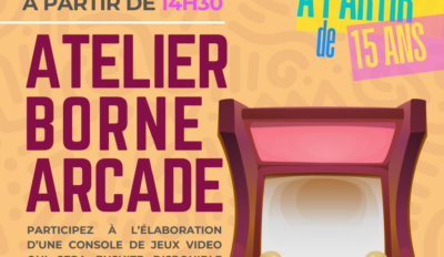 Atelier borne d&rsquo;arcade